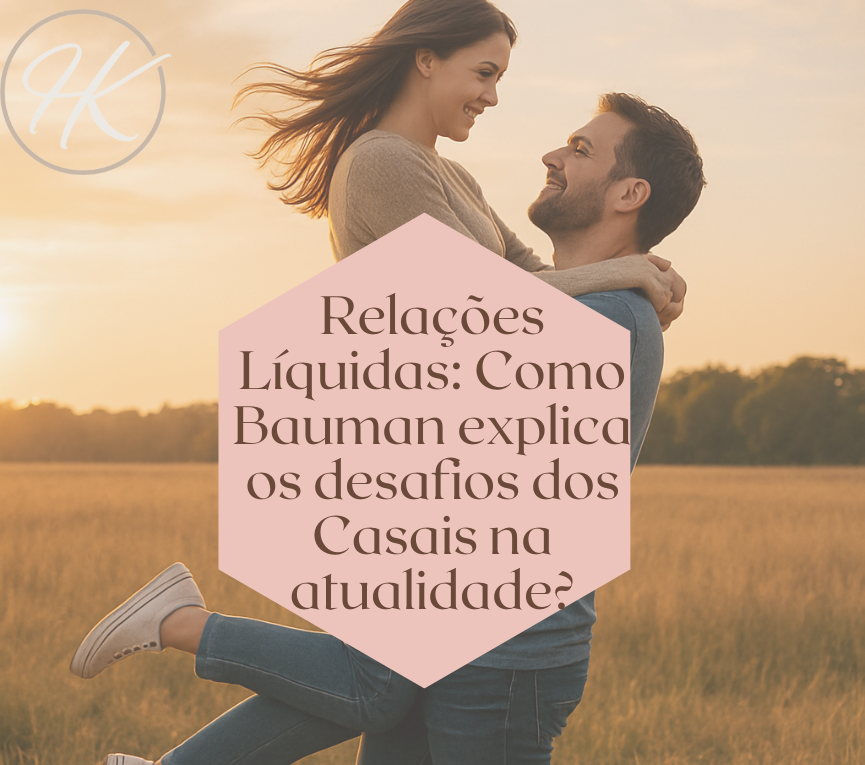 Relações Líquidas: Como a Teoria de Zygmunt Bauman Explica os Desafios dos Casais na Atualidade